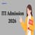 ITI Admission 2025 - Courses List, Top Colleges Fees, Admission, Result